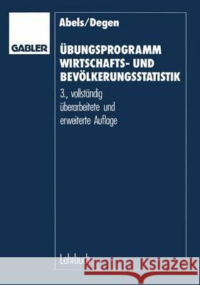 Übungsprogramm Wirtschafts- und Bevölkerungsstatistik Heiner Abels, Horst Degen 9783409270632 Gabler - książka