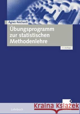 Übungsprogramm Zur Statistischen Methodenlehre Reichardt, Agnes 9783409738262 Gabler - książka