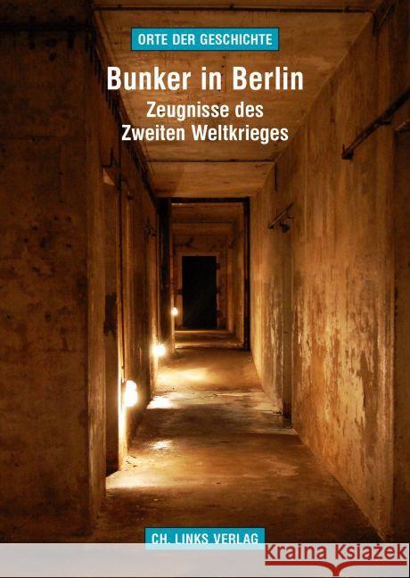 Bunker in Berlin : Zeugnisse des Zweiten Weltkrieges Happel, Holger 9783861538301 Links - książka