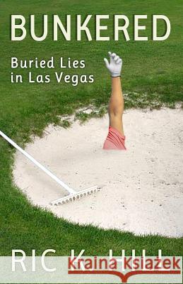 Bunkered Ric K. Hill 9781095318416 Independently Published - książka