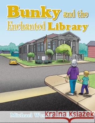 Bunky and the Enchanted Library Michael Wesley Smither 9781524687496 Authorhouse - książka