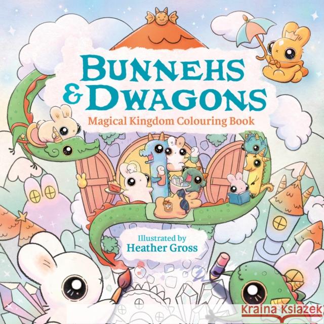 Bunnehs and Dwagons: Magical Kingdoms Cosy Colouring Heather Gross 9780008765699 HarperCollins Publishers - książka