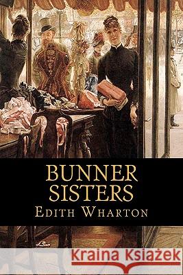 Bunner Sisters Edith Wharton 9781449955397 Createspace - książka