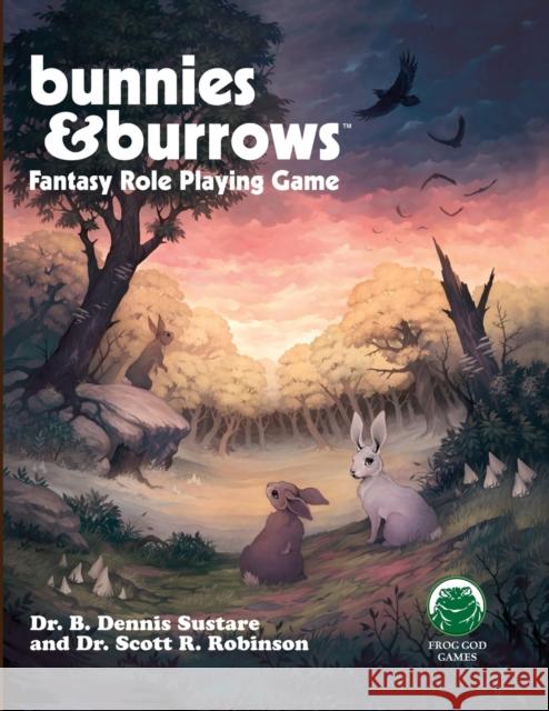 Bunnies & Burrows Fantasy Role Playing Game B. Dennis Sustare Scott R. Robinson 9781622836932 Frog God Games - książka