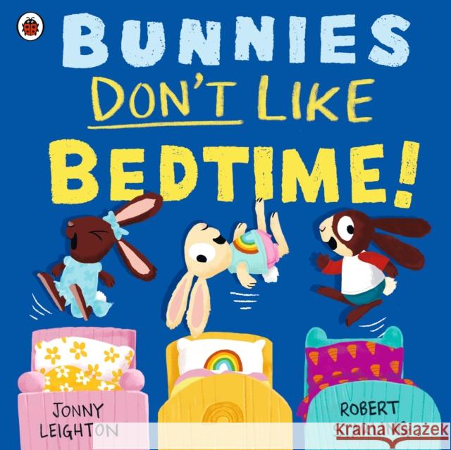 Bunnies Don’t Like Bedtime! Jonny Leighton 9780241612644 Penguin Random House Children's UK - książka