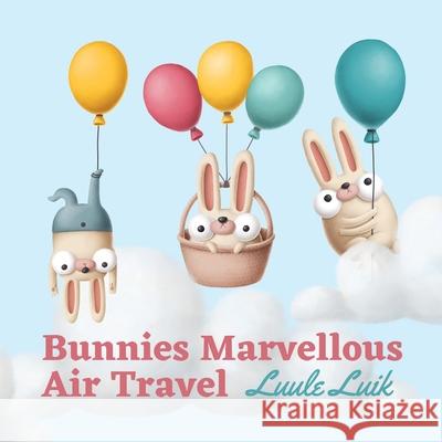Bunnies Marvellous Air Travel Luule Luik 9789916660478 Swan Publishing - książka