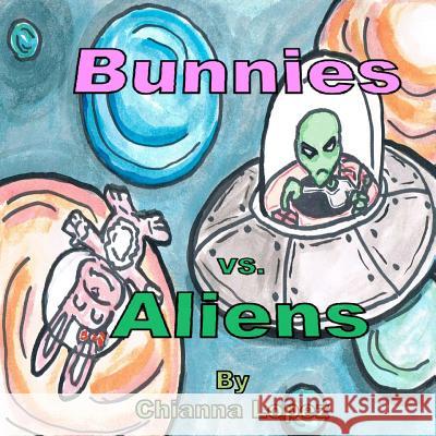 Bunnies vs. Aliens Luis A. Lope Chianna Lopez 9781466297173 Createspace - książka
