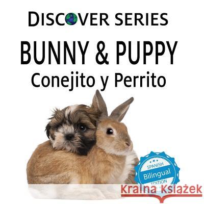 Bunny & Puppy / Conejito y Perrrito Xist Publishing 9781532402470 Xist Publishing - książka