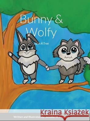 Bunny & Wolfy: Up in A Tree Delgado, Jennifer 9781716592966 Lulu.com - książka