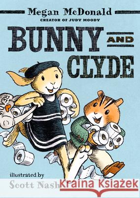 Bunny and Clyde Megan McDonald Scott Nash 9781536238198 Candlewick Press (MA) - książka