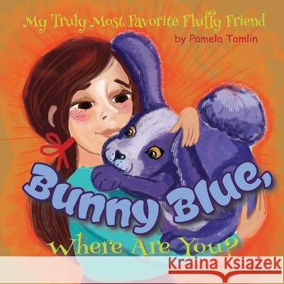 Bunny Blue, Where Are You? Pamela Tomlin Tamara Piper 9781723289897 Createspace Independent Publishing Platform - książka