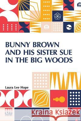 Bunny Brown And His Sister Sue In The Big Woods Laura Lee Hope   9789356143104 Lector House - książka