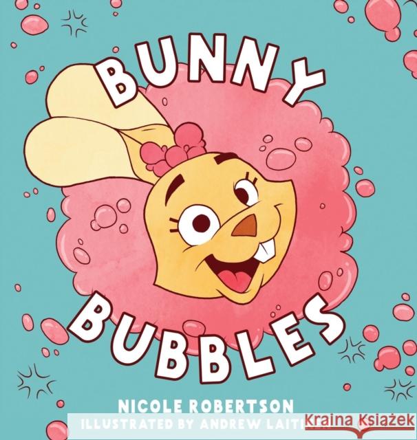 Bunny Bubbles Nicole Robertson, Andrew Laitinen 9781632962317 Lucid Books - książka