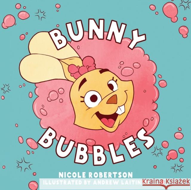 Bunny Bubbles Nicole Robertson, Andrew Laitinen 9781632962331 Lucid Books - książka