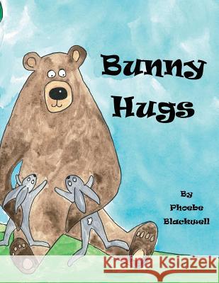 Bunny Hugs Mrs Phoebe Abbott Blackwell 9781722712877 Createspace Independent Publishing Platform - książka