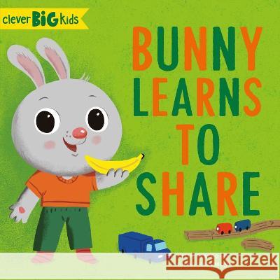 Bunny Learns to Share Clever Publishing                        Alena Razumova 9781954738614 Clever Publishing - książka