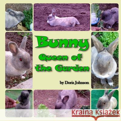 Bunny, Queen of the Garden Mrs Doris Johnson 9781530287444 Createspace Independent Publishing Platform - książka