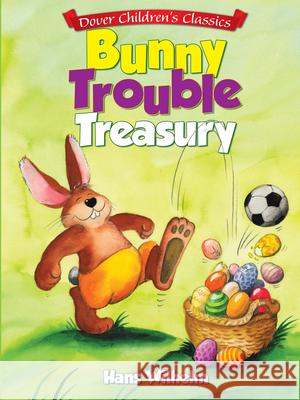 Bunny Trouble Treasury Hans Wilhelm 9780486492759 Dover Publications - książka