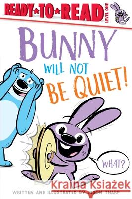 Bunny Will Not Be Quiet!: Ready-To-Read Level 1 Tharp, Jason 9781534466388 Simon Spotlight - książka