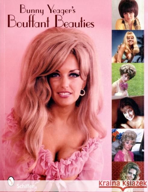 Bunny Yeager's Bouffant Beauties Yeager, Bunny 9780764332258 SCHIFFER PUBLISHING LTD - książka
