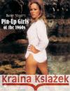 Bunny Yeager's Pin-Up Girls of the 1960s Bunny Yeager 9780764323348 Schiffer Publishing