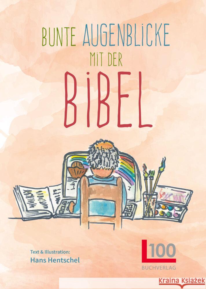 Bunte Augenblicke mit der Bibel Hentschel, Hans 9783947984145 L1 Verlag - książka