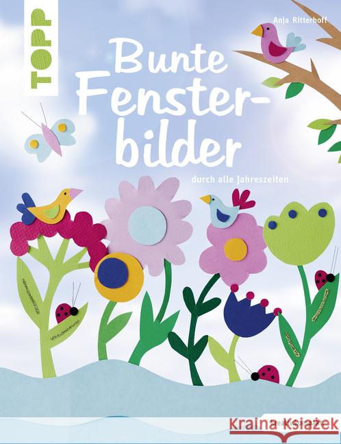 Bunte Fensterbilder durch alle Jahreszeiten Ritterhoff, Anja 9783772442650 Frech - książka