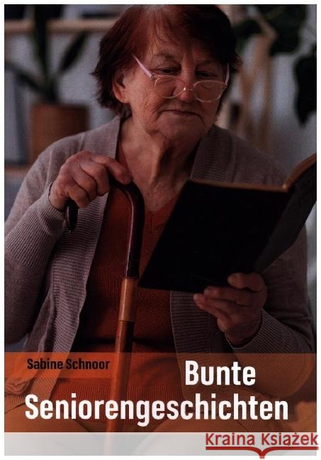 Bunte Seniorengeschichten Schnoor, Sabine 9783897584907 Best-Off-Verlag - książka