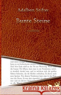 Bunte Steine - Großdruck Stifter, Adalbert 9781532732393 Createspace Independent Publishing Platform - książka