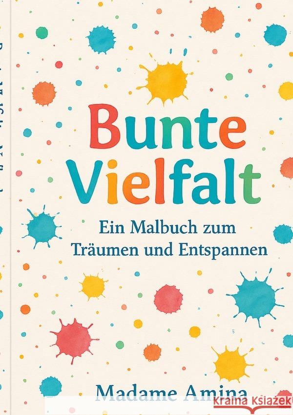 Bunte Vielfalt A4 Malbuch Amina, Madame 9783565014187 epubli - książka