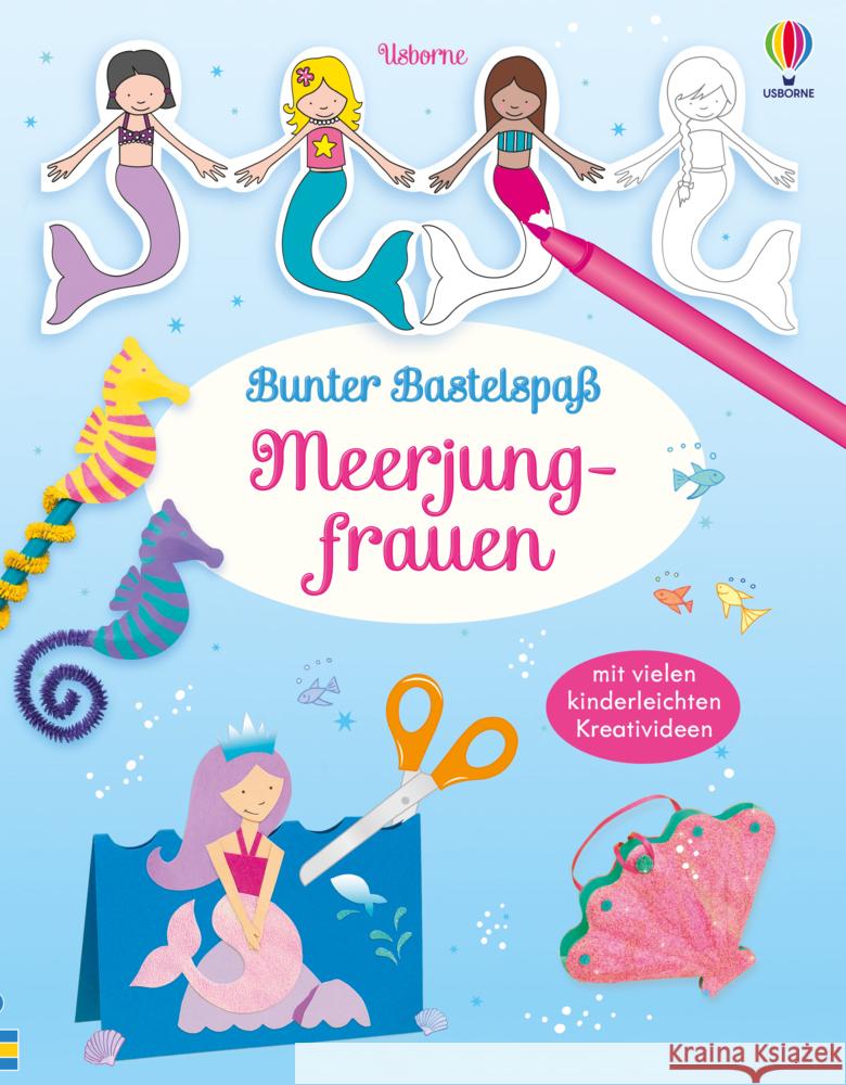 Bunter Bastelspaß: Meerjungfrauen Pratt, Leonie 9781789418781 Usborne Verlag - książka