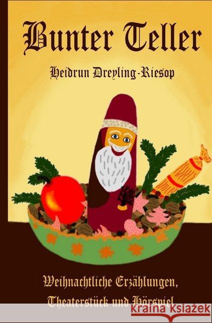 Bunter Teller Dreyling-Riesop, Heidrun 9783748505518 epubli - książka