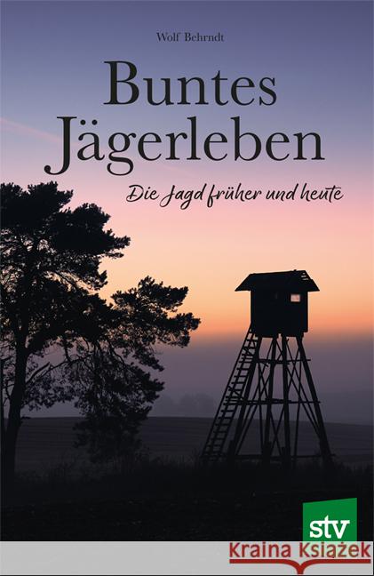 Buntes Jägerleben Behrndt, Wolf 9783702020897 Stocker - książka