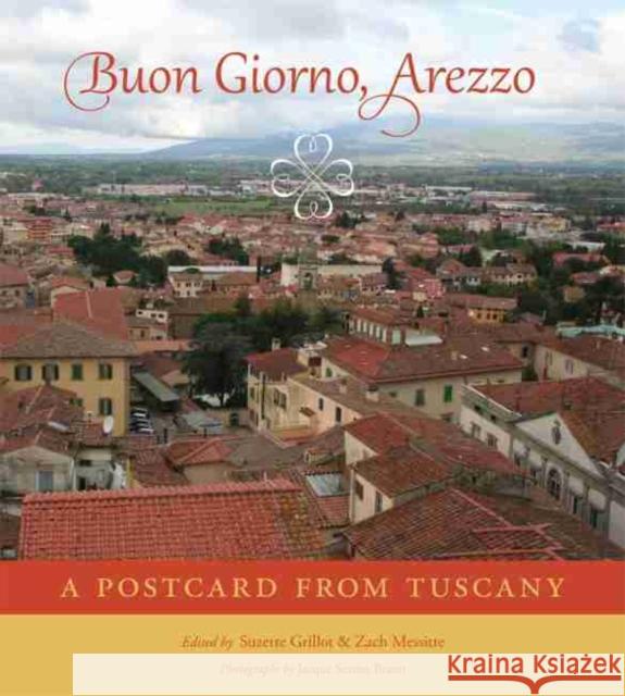 Buon Giorno, Arezzo: A Postcard from Tuscany Suzette R., Professor Grillot Zach P. Messitte David Boren 9780806152806 University of Oklahoma Press - książka