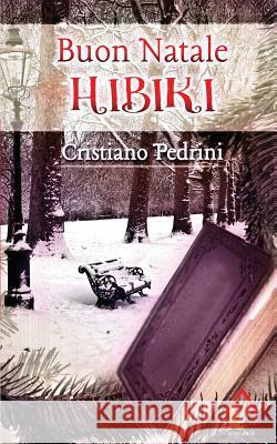 Buon Natale Hibiki Cristiano Pedrini 9781541322707 Createspace Independent Publishing Platform - książka