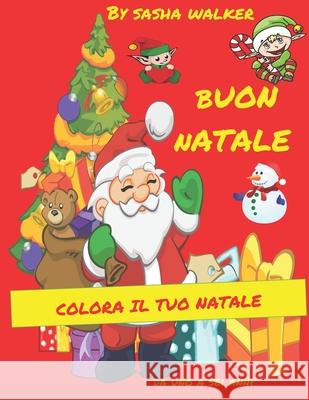 Buon Natale: Il mio album da colorare Sasha Walker 9781670486530 Independently Published - książka