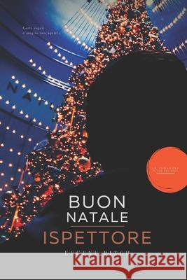 Buon Natale Ispettore: Un poliziesco adrenalinico, un giallo appassionante, un'indagine natalizia Eugene Pitch 9781676533221 Independently Published - książka