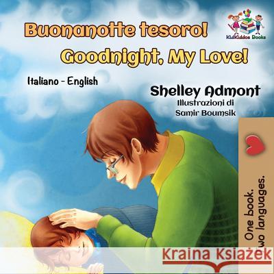 Buonanotte tesoro! Goodnight, My Love!: Italian English Bilingual Admont, Shelley 9781525909962 Kidkiddos Books Ltd. - książka
