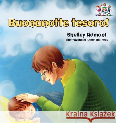 Buonanotte tesoro! (Italian Book for Kids): Goodnight, My Love! - Italian children's book Admont, Shelley 9781525907098 Kidkiddos Books Ltd. - książka