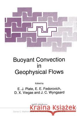 Buoyant Convection in Geophysical Flows Erich J. Plate                           E. E. Fedorovich                         Domingos X. Viegas 9789401061254 Springer - książka