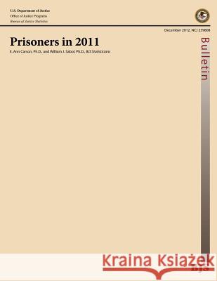 Bureau of Justice Statistics Bulletin: Prisoners in 2011 U. S. Department of Justice 9781502887870 Createspace - książka