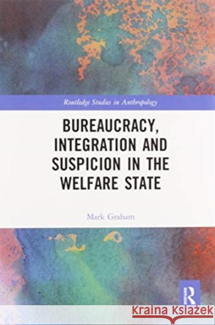 Bureaucracy, Integration and Suspicion in the Welfare State Mark Graham 9780367585051 Routledge - książka