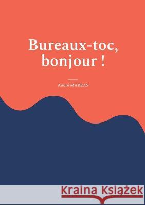 Bureaux-toc, bonjour ! André Marras 9782322453061 Books on Demand - książka