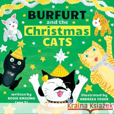 Burfurt and the Christmas Cats Rosie Amazing, Andreea Togoe 9781777220365 Annelid Press - książka