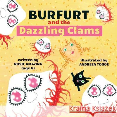 Burfurt and the Dazzling Clams Rosie Amazing, Andreea Togoe 9781990292286 Annelid Press - książka