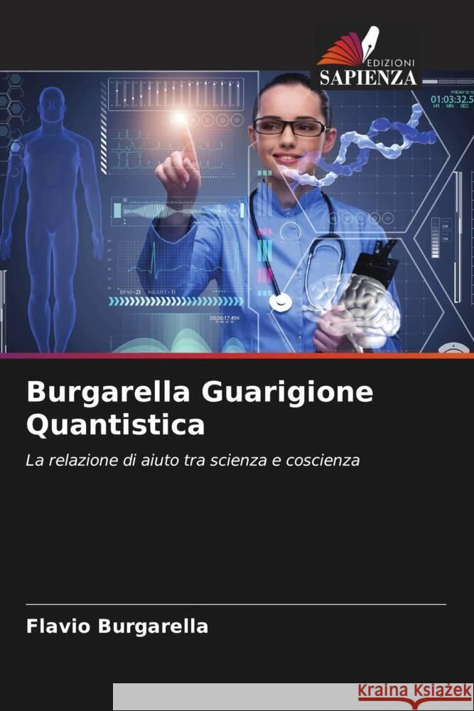 Burgarella Guarigione Quantistica Burgarella, Flavio 9786205200384 Edizioni Sapienza - książka
