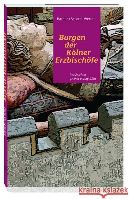 Burgen der Kölner Erzbischöfe Schock-Werner, Barbara 9783774306790 Greven - książka