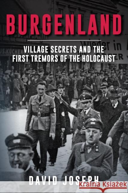 Burgenland: Village Secrets and the First Tremors of the Holocaust David Joseph 9781398116931 Amberley Publishing - książka