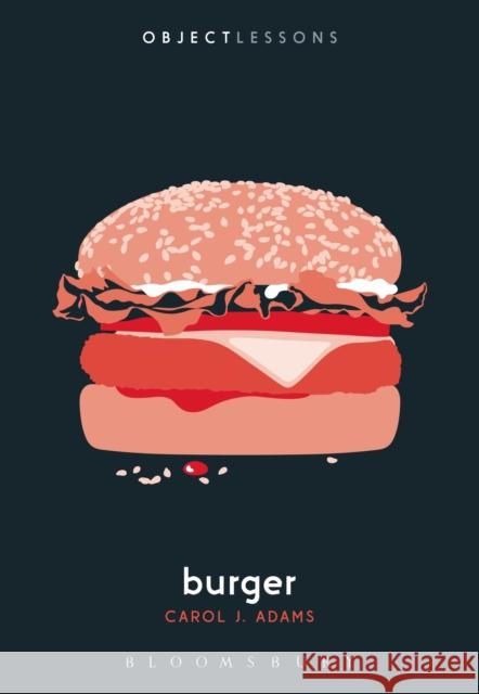 Burger Carol J. Adams Christopher Schaberg Ian Bogost 9781501329463 Bloomsbury Academic - książka