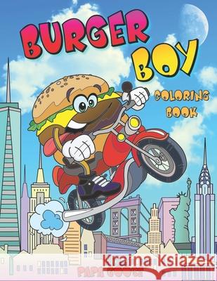 Burger Boy - Coloring Book Elena Yalcin Papa Goose 9781947799158 Enchanted Rose Publishing - książka